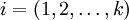 i=(1,2,\ldots,k)