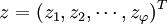 z=(z_1,z_2,\cdots,z_\varphi)^T