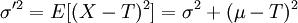 \sigma^{\prime2}=E=\sigma^2+(\mu-T)^2