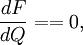 \frac{dF}{dQ}==0,