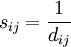 s_{ij}=\frac{1}{d_{ij}}