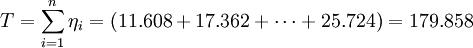 T=\sum^n_{i=1}\eta_i=(11.608+17.362+\cdots+25.724)=179.858