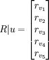 R|u= \begin{bmatrix} r_{v_1} \\ r_{v_2} \\ r_{v_3} \\ r_{v_4} \\ r_{v_5} \end{bmatrix}