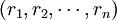 (r_1,r_2,\cdots,r_n)