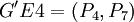 G^\prime{E4}=(P_4,P_7)