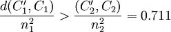 \frac{d(C^\prime_1,C_1)}{n^2_1}>\frac{(C^\prime_2,C_2)}{n^2_2}=0.711