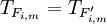 T_{F_{i,m}}=T_{F^\prime_{i,m}}