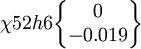 \chi 52h6\begin{Bmatrix}0\\-0.019\end{Bmatrix}