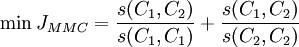 \min J_{MMC}=\frac{s(C_1,C_2)}{s(C_1,C_1)}+\frac{s(C_1,C_2)}{s(C_2,C_2)}