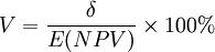 V=\frac{\delta}{E(NPV)}\times100%