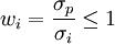 w_i = \frac{\sigma_p}{\sigma_i} \le 1