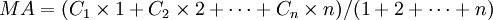 MA=(C_1\times 1+C_2\times 2+\cdots+C_n\times n)/(1+2+\cdots+n)