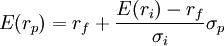 E(r_p) = r_f + \frac{E(r_i) - r_f}{\sigma_i} \sigma_p