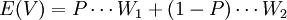 E(V)=P\cdots W_1+(1-P)\cdots W_2