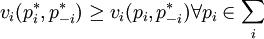 v_i(p_i^* , p_{-i}^*) \ge v_i (p_i , p_{-i}^*) \forall p_i \in \sum_i