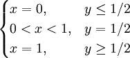 \begin{cases} x=0, & y \le 1/2 \\ 0<x<1, & y=1/2 \\ x=1, & y \ge 1/2 \end{cases}