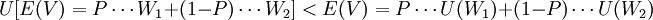 U<E(V)=P\cdots U(W_1)+(1-P)\cdots U(W_2)